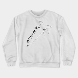 Didn’t I Do It For You - Borzoi Drawing Crewneck Sweatshirt